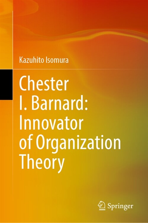 Chester I. Barnard: Innovator of Organization Theory (Hardcover, 2023)