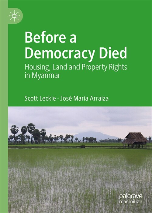 Before a Democracy Died: Housing, Land and Property Rights in Myanmar (Hardcover, 2023)