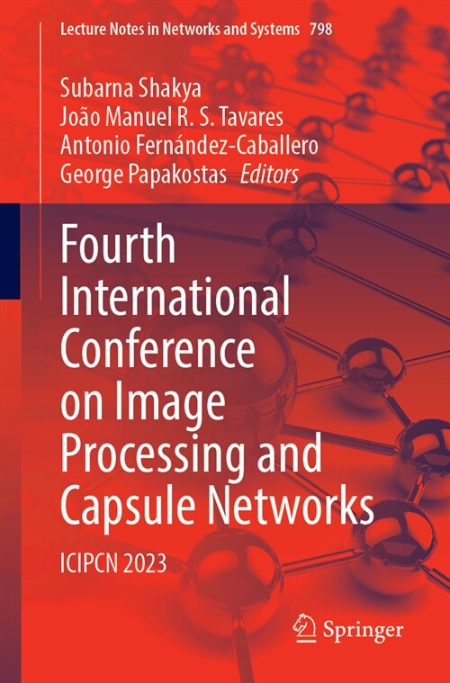 Fourth International Conference on Image Processing and Capsule Networks: Icipcn 2023 (Paperback, 2023)