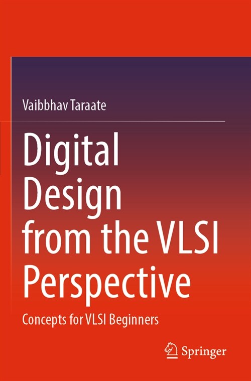 Digital Design from the VLSI Perspective: Concepts for VLSI Beginners (Paperback, 2023)