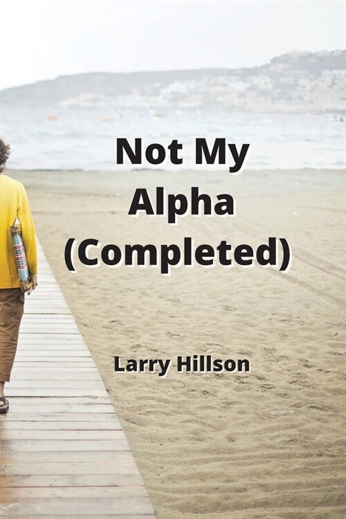Not My Alpha (Completed) (Paperback)
