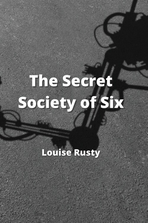 The Secret Society of Six (Paperback)
