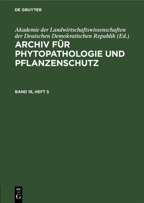 Archiv F? Phytopathologie Und Pflanzenschutz. Band 16, Heft 5 (Hardcover, Reprint 2022)