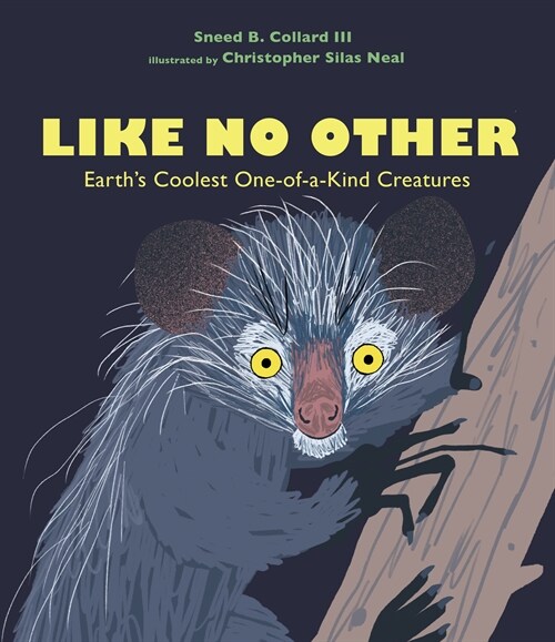 Like No Other: Earths Coolest One-Of-A-Kind Creatures (Hardcover)