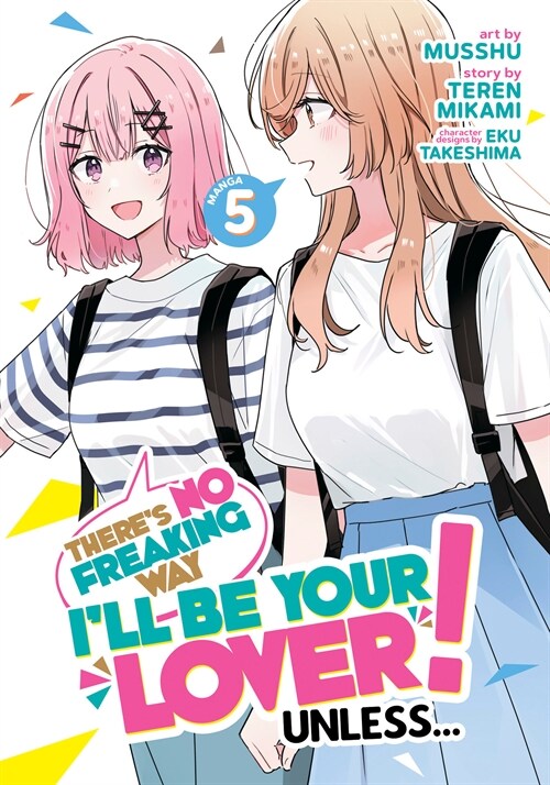Theres No Freaking Way Ill be Your Lover! Unless... (Manga) Vol. 5 (Paperback)