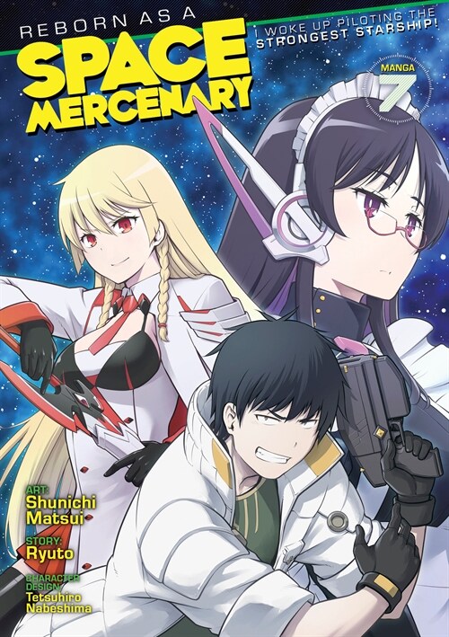 Reborn as a Space Mercenary: I Woke Up Piloting the Strongest Starship! (Manga) Vol. 7 (Paperback)