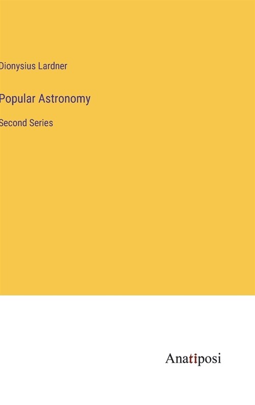 Popular Astronomy: Second Series (Hardcover)