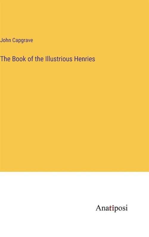 The Book of the Illustrious Henries (Hardcover)