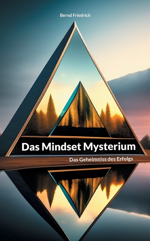 Das Mindset Mysterium: Das Geheimniss des Erfolgs (Paperback)