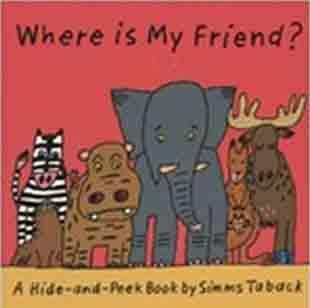 Where is my friend? :a hide-and-peek book 