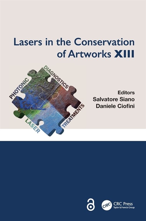 Lasers in the Conservation of Artworks XIII : Proceedings of the International Conference on Lasers in the Conservation of Artworks XIII (LACONA XIII) (Hardcover)