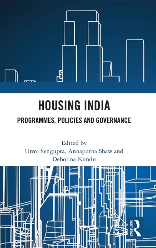 Housing India : Programmes, Policies and Governance (Hardcover)