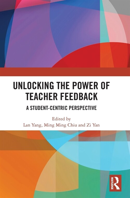 Unlocking the Power of Teacher Feedback : A Student-Centric Perspective (Hardcover)