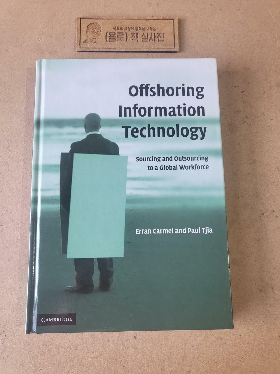 [중고] Offshoring Information Technology : Sourcing and Outsourcing to a Global Workforce (Hardcover)