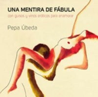  Una mentira de fabula con guisos y vinos eroticos enamorar