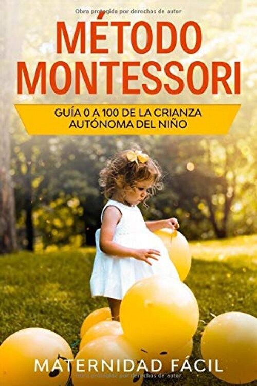  METODO MONTESSORI: GUIA 2 A 100 DE LA CRIANZA AUTONOMA DEL NINO