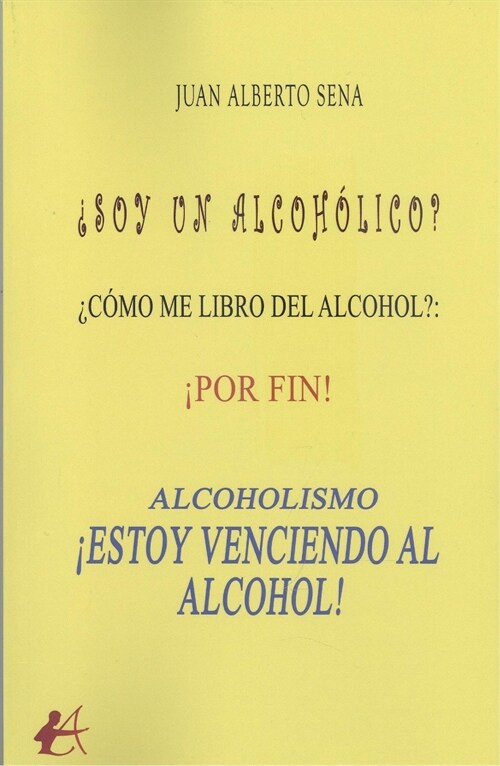  ALCOHOLISMO.  ESTOY VENCIENDO AL ALCOHOL!