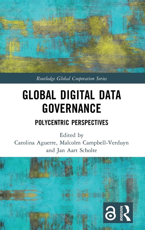 Global Digital Data Governance : Polycentric Perspectives (Hardcover)