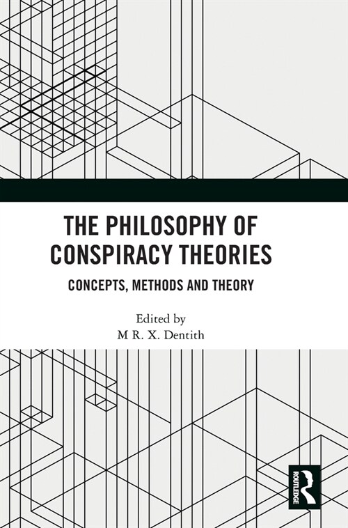 The Philosophy of Conspiracy Theories : Concepts, Methods and Theory (Hardcover)