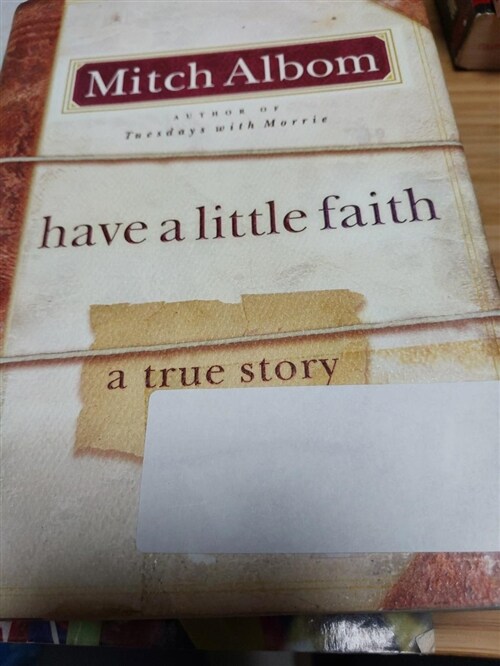 [중고] Have a Little Faith: A True Story (Hardcover, Deckle Edge)