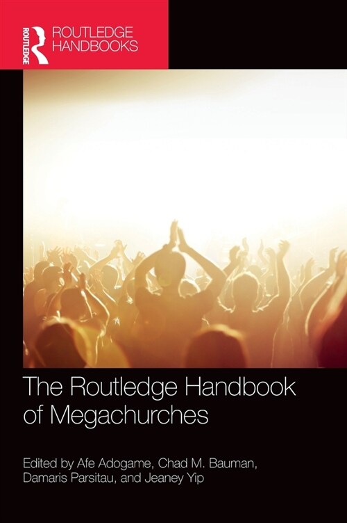 The Routledge Handbook of Megachurches (Hardcover)