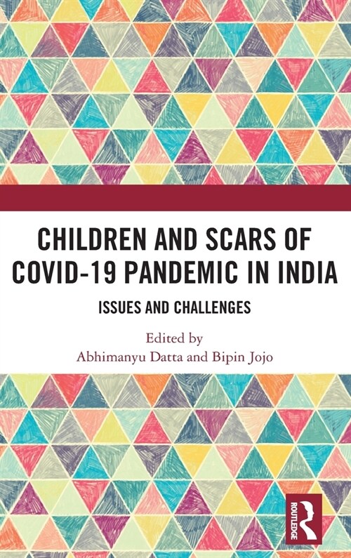 Children and Scars of COVID-19 Pandemic in India : Issues and Challenges (Hardcover)