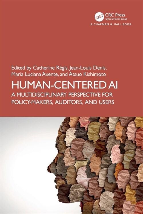 Human-Centered AI : A Multidisciplinary Perspective for Policy-Makers, Auditors, and Users (Paperback)