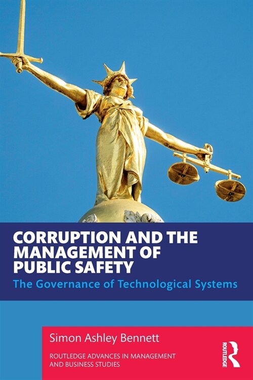 Corruption and the Management of Public Safety : The Governance of Technological Systems (Paperback)