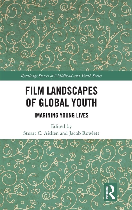 Film Landscapes of Global Youth : Imagining Young Lives (Hardcover)