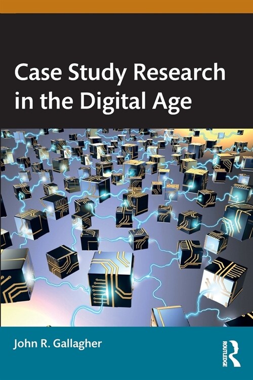 Case Study Research in the Digital Age (Paperback, 1)