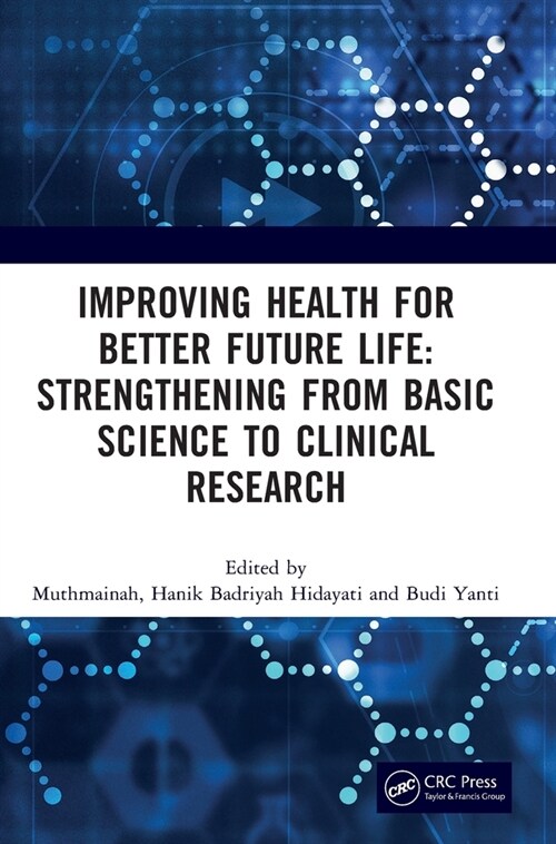 Improving Health for Better Future Life: Strengthening from Basic Science to Clinical Research : Proceedings of the 3rd International Conference on He (Hardcover)