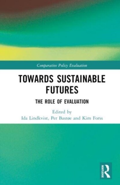 Towards Sustainable Futures : The Role of Evaluation (Hardcover)