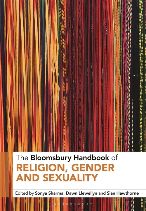 The Bloomsbury Handbook of Religion, Gender and Sexuality (Hardcover)