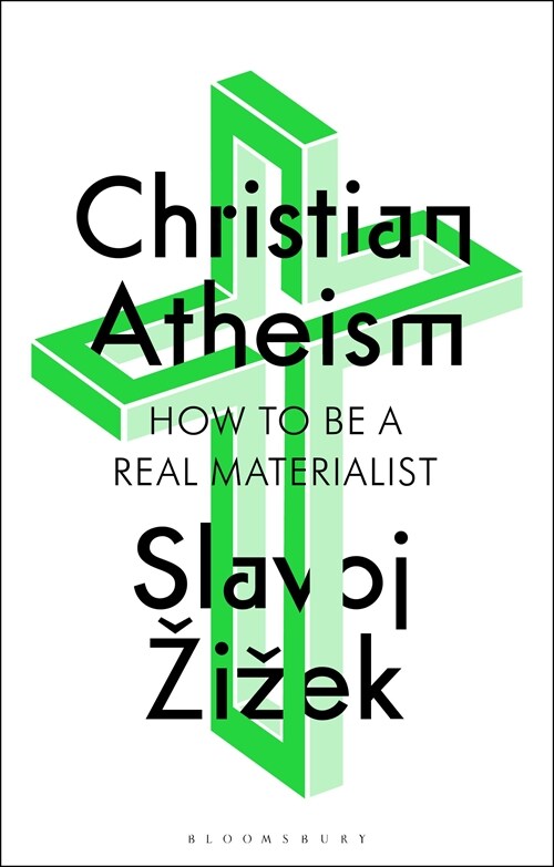 Christian Atheism : How to Be a Real Materialist (Paperback)