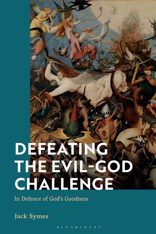 Defeating the Evil-God Challenge : In Defence of God’s Goodness (Hardcover)