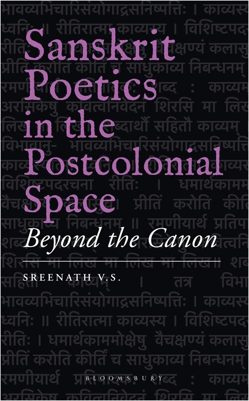 Sanskrit Poetics in the Postcolonial Space: Beyond the Canon (Hardcover)