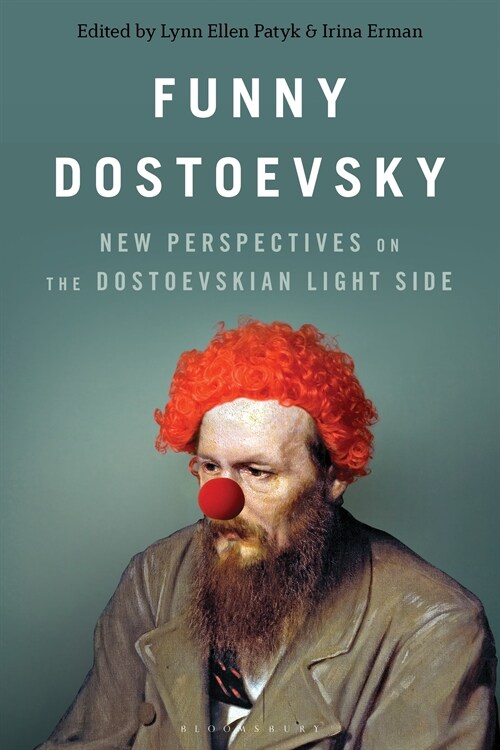 Funny Dostoevsky: New Perspectives on the Dostoevskian Light Side (Hardcover)