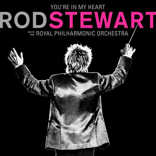 [수입] Rod Stewart - Youre In My Heart: Rod Stewart With The Royal Philharmonic Orchestra