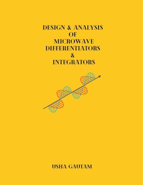 Design & Analysis of Microwave Differentiators & Integrators (Paperback)