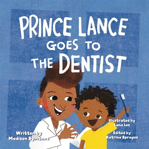 Prince Lance Goes To The Dentist (Paperback)