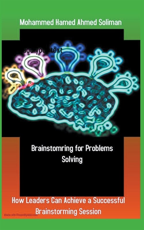 Brainstorming for Problems Solving: How Leaders Can Achieve a Successful Brainstorming Session (Paperback)