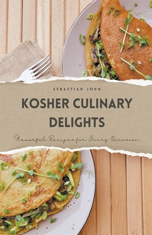 Kosher Culinary Delights: Flavorful Recipes for Every Occasion (Paperback)