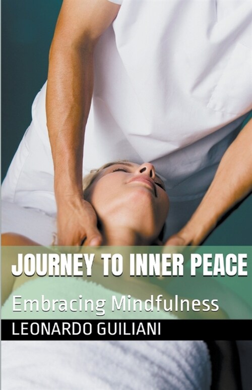 Journey to Inner Peace Embracing Mindfulness (Paperback)