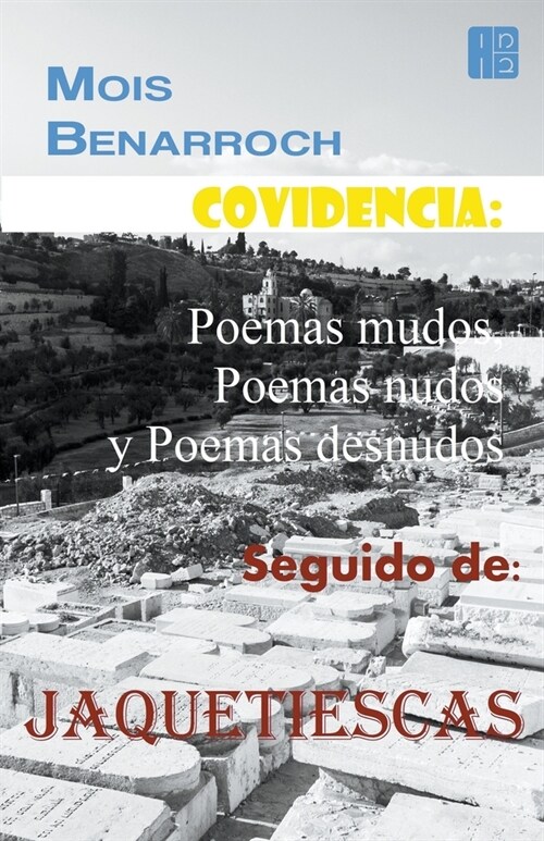 Covidencia: Poemas mudos, Poemas nudos y Poemas desnudos. Seguido de: Jaquetiescas. (Paperback)
