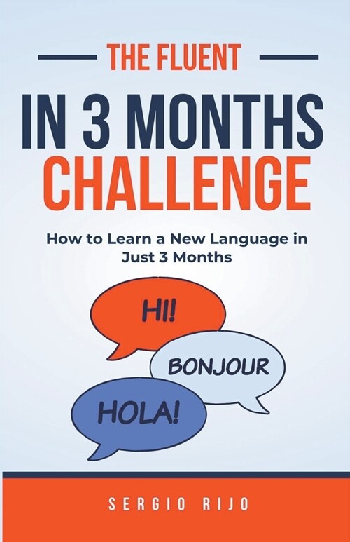 The Fluent in 3 Months Challenge: How to Learn a New Language in Just 3 Months (Paperback)