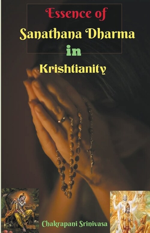 Essence of Sanathana Dharma in Krishtianity! (Paperback)