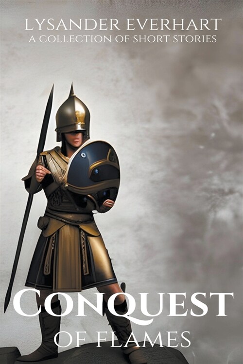 Conquest of Flames - A Collection of Short Stories (Paperback)