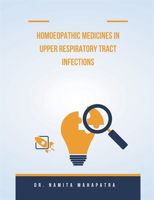 Homoeopathic Medicines in Upper Respiratory Tract Infections (Paperback)