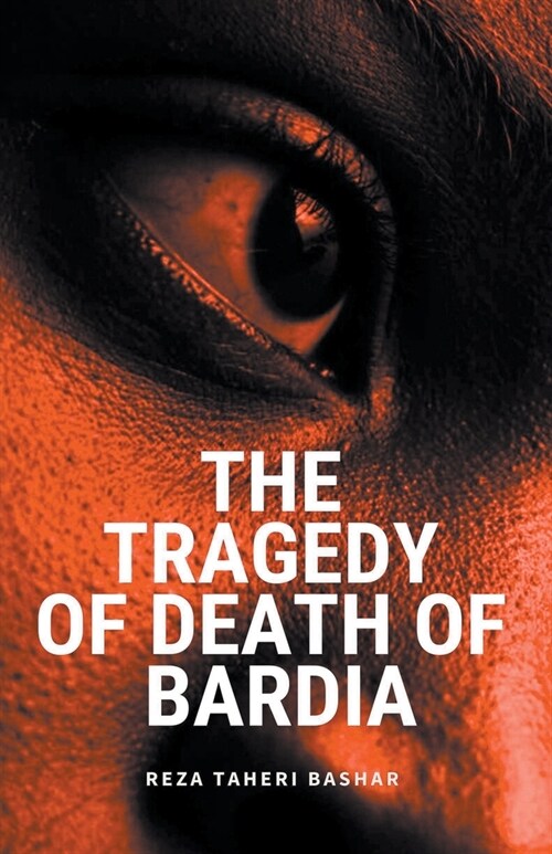 The Tragedy of the Death of Bardia (Paperback)