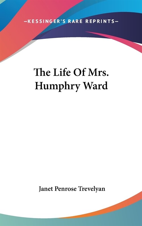 The Life Of Mrs. Humphry Ward (Hardcover)